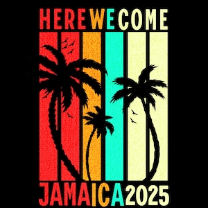 Here We Come Jamaica 2023 Png, Jamaica Png, Jamaica Vacation Png, Jamaica Girls Trip 2023 Png, Jamaica Family Vacation 2023 Shirts