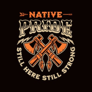 Orgullo nativo todavía aquí todavía fuerte PNG, hombres del orgullo nativo, PNG indio americano
