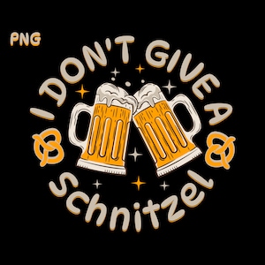 I Dont Give A Schnitzel For A Oktoberfest Beer Festival SVG, PNG Digital Download