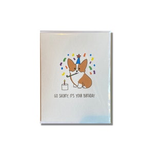 Go Shorty It's Your Birthday Corgis Grußkarte