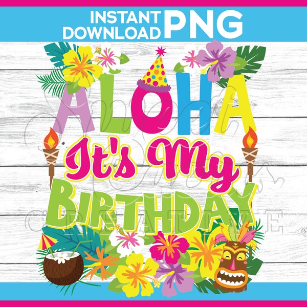 Luau Birthday png | Hawaiian Birthday png | Aloha Birthday png | digital download YOU PRINT