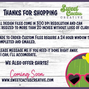May include: A digital art graphic with text that reads "THANKS FOR SHOPPING" and "Sweet Cactus Creative." The image also states that design files are 300 DPI and can be resized to over 20 inches. A cactus wearing heart-shaped sunglasses is in the corner.