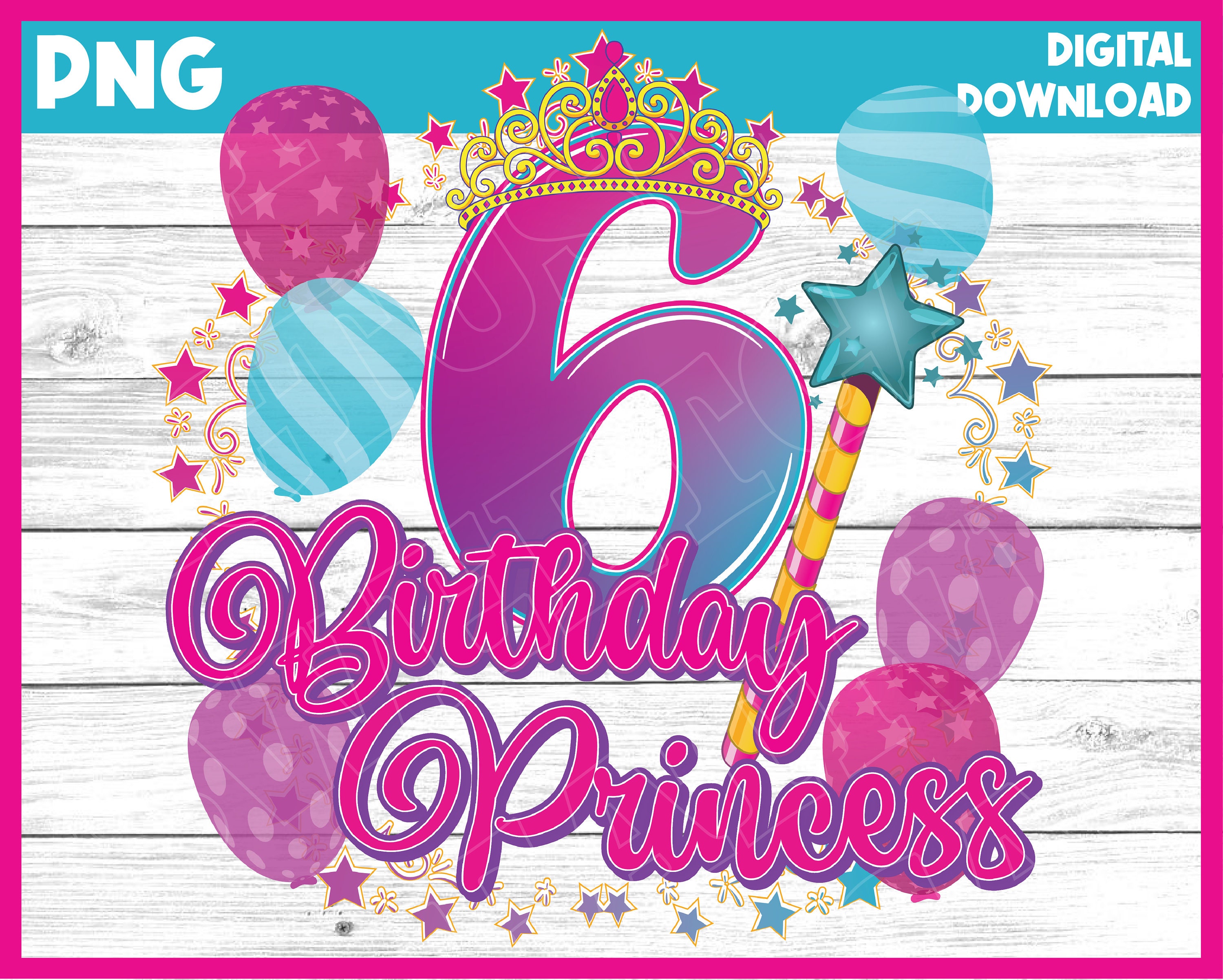 Birthday Princess Age 6 png image / Princess Birthday girl image for print and cut or sublimation printing