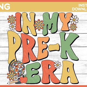 In my Pre-K Era png, Back to School png, First day of school png, First day of Pre K shirt design, png files for sublimation