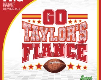 Go Taylor's Fiancé PNG | High Resolution DTG DTF Sublimation Print Image File