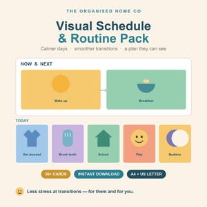 May include: A visual schedule and routine pack by The Organised Home Co. The graphic features a Now & Next section with sun and breakfast icons, followed by Today cards for getting dressed, brushing teeth, school, play, and bedtime. Includes 30+ cards.