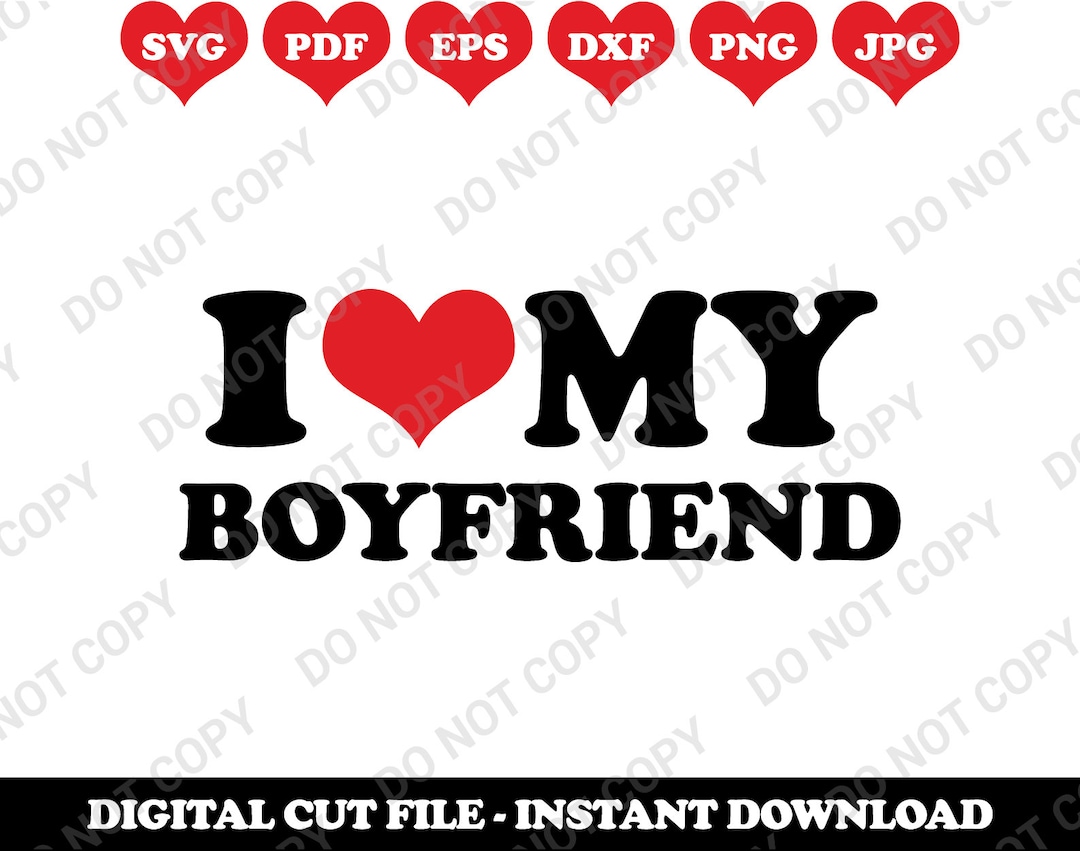 I Heart My Boyfriend Svg Cut File, Custom I Love Cricut File, I Heart I Heart My Boyfriend Svg Cut File, Custom I Love Cricut File, I Heart