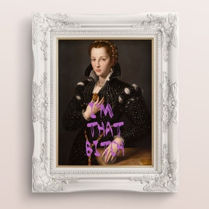 Feminist wall print, &quot;I&#39;m That Bitch&quot; Maximalist decor, Feminine Bedroom Art, Eclectic poster, Altered art, Remade painting, Baroque Poster