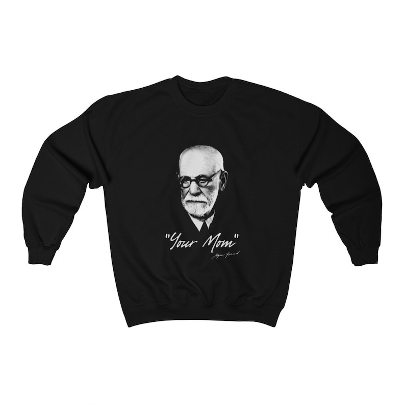 Sigmund Freud - Your Mom Sweatshirt image 2
