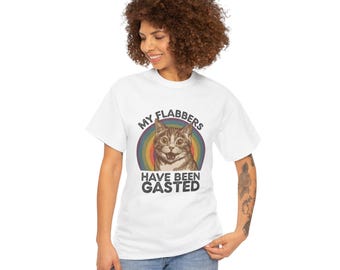 My Flabbers Have Been Gasted Shirt, Funny Quote T-Shirt, Sarcastic Humor Tee
