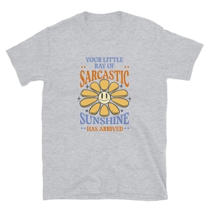 Cheeky Ray of Sarcastic Sunshine Floral Design T-Shirt