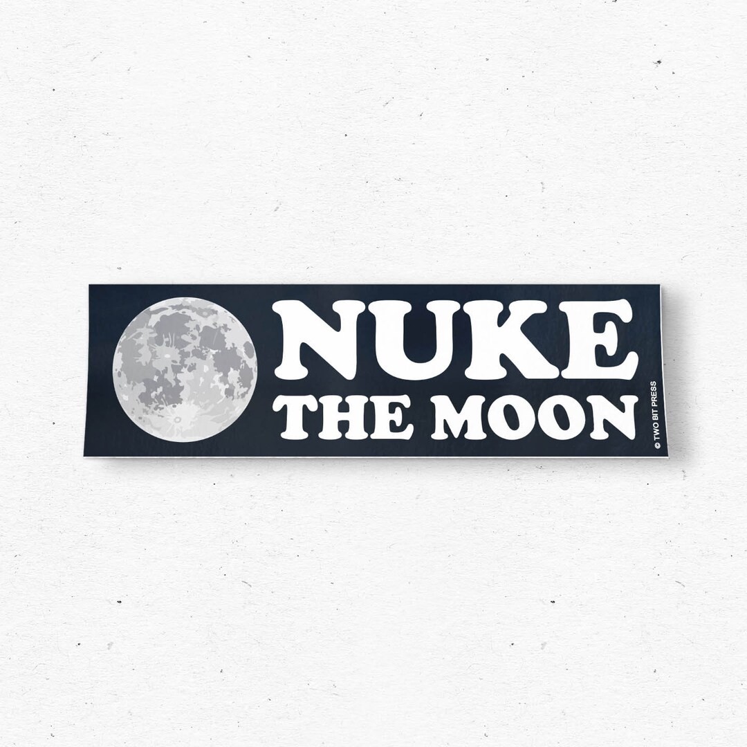 NUKE the MOON Bumper Sticker Funny Space ASTRONOMY Vintage Etsy