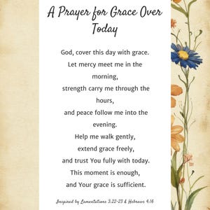 May include: A card featuring the text "A Prayer for Grace Over Today" in a decorative script. The prayer is printed in black on a white background, with floral illustrations in yellow, blue, and green around the edges.