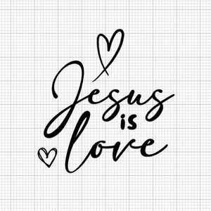 Jesús es amor SVG, svg religioso, svg cristiano, svg de camiseta de Jesús, svg de Jesús, svg de Dios, dichos, svg de diseño de camiseta cristiana, svg de regalo de pastor