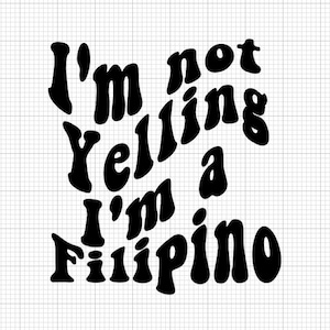 Funny Filipino SVG, Filipino Cut file, Funny Pinoy quote svg, for cricut file, gift for filipino friend, pinoy pinay friend gift idea