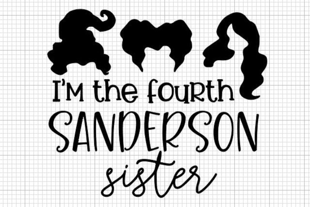 Sanderson Sisters SVG Witches Svg, 4th Sanderson Sister Halloween Witch ...