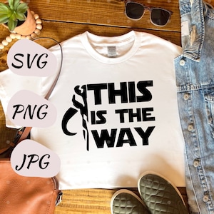 This Is The Way - The Mandalorian // Star Wars // SVG - PNG - JPG