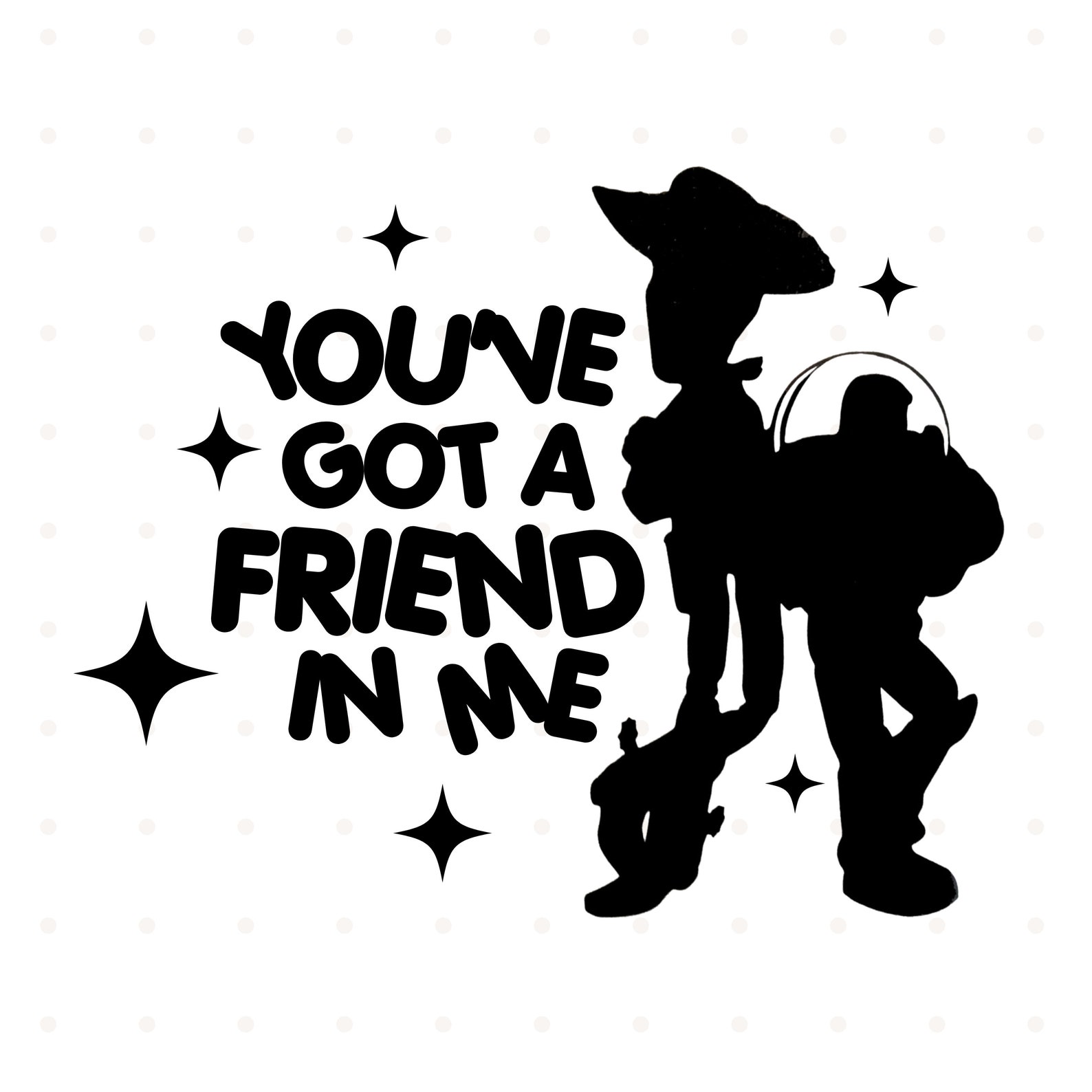 You've Got A Friend in Me // SVG PNG JPG Etsy