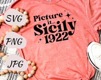 Picture It...Sicily 1922 // Golden Girls // SVG - PNG - JPG