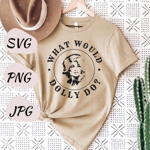 What Would Dolly Do? // SVG - PNG - JPG
