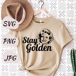 Stay Golden // Golden Girls // SVG - PNG - JPG