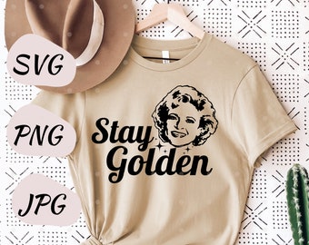 Stay Golden // Golden Girls // SVG - PNG - JPG