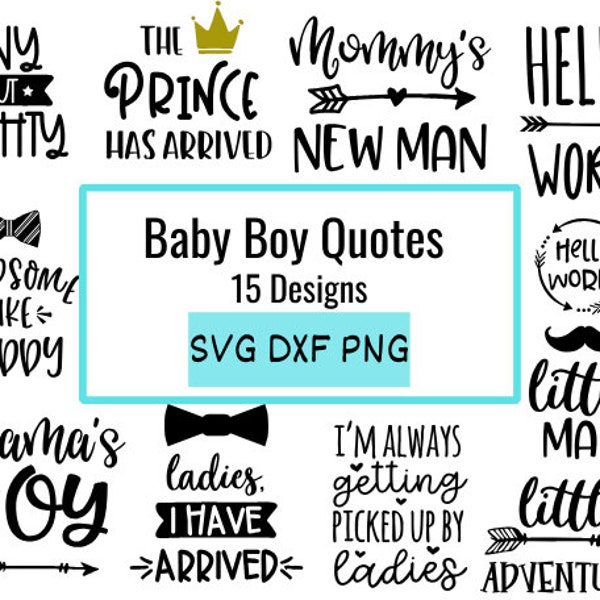 Baby Boy SVG Bundle, Baby Boy Quotes SVG, Newborn SVG Bundle, Baby Quote Bundle, Cute Baby Saying svg, Funny Baby Boy svg, Baby Boy Png