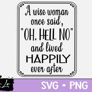 Une femme sage a dit oh l’enfer pas de SVG numérique | Cricut Couper le fichier | Drôle de svg | | svg sarcastique | svg humoristique femme svg | femme sage svg |