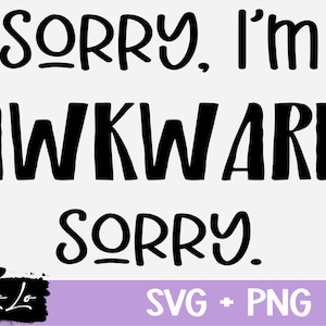Przepraszam, jestem niezręczny, przepraszam Digital SVG | Zabawny SVG | Sarkastyczny SVG | Niezręczny SVG | Humorystyczny SVG | Plik Cricut Cut | Przepraszam SVG | Popularny cytat