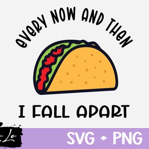 Puede incluir: Un diseño gráfico en blanco y negro con un taco y el texto "Every now and then I fall apart".