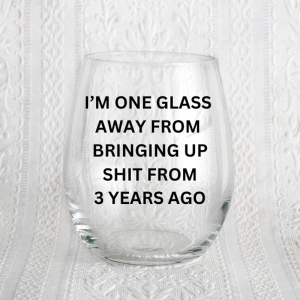 Stemless Glass Funny wine glass Humorous gift Wine lover gift Sarcastic glassware Unique Funny quote Friendship Coworker Wine Tumbler