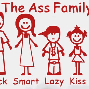 The Ass Family Vinyl Decal, Funny Vinyl Decal, Bumper Sticker, Sticker for Car, Sticker for Trucks, Gag Gift