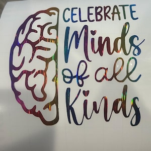 Decalcomania "Celebriamo le menti di tutti i tipi", Neurodiversità, Neurodivergenza, Autismo, Autistico, Amore per tutti