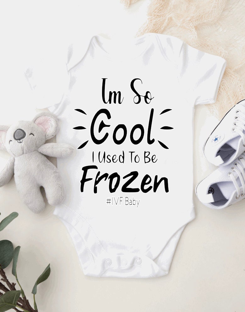 I'm so Cool I Used to Be Frozen IVF Baby Onesie, IVF, Fertility