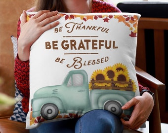 Be Thankful Be Grateful Be Blessed Pillow | Thanksgiving Throw Pillow | Fall Home Decor | Autumn Pillow | Farmhouse Thanksgiving Gift