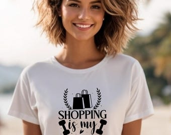 Shopping Is My Exercise Shirt, Funny Shopping Tee, Shopaholic Gift for Women, Retail Therapy Shirt, Boutique Lover Graphic Tee