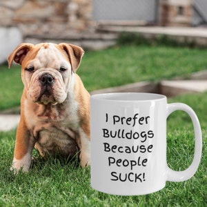 Sarcastic Bulldog Coffee Mug: Funny Dog Lover Gift