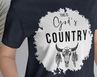 This Is Gods Country Shirt, Country Shirt, Country Music Shirt, Farm Shirt, Rodeo Tshirt, Western Shirt, Country Concert Shirt, Cowgirls Tee