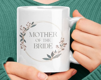 Mother of The Bride Coffee Mug | Wedding Gift for Mom
