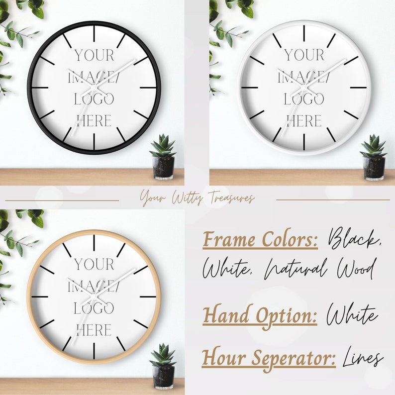May include: Three clock faces with different frame colors: black, white, and natural wood. The clock face has a white background with black hour markers and hands. The text on the clock face reads "YOUR IMAGE/LOGO HERE".