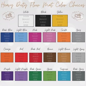 May include: A chart showing 24 different color options for a heavy duty floor mat. Each color option has a square with the color and the text "Your Image/Logo Here".