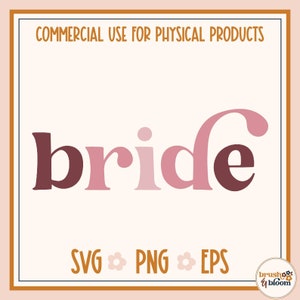 Bride SVG - Bride PNG - Bridal SVG - Bride to Be - Team Bride - Bride Shirt Svg