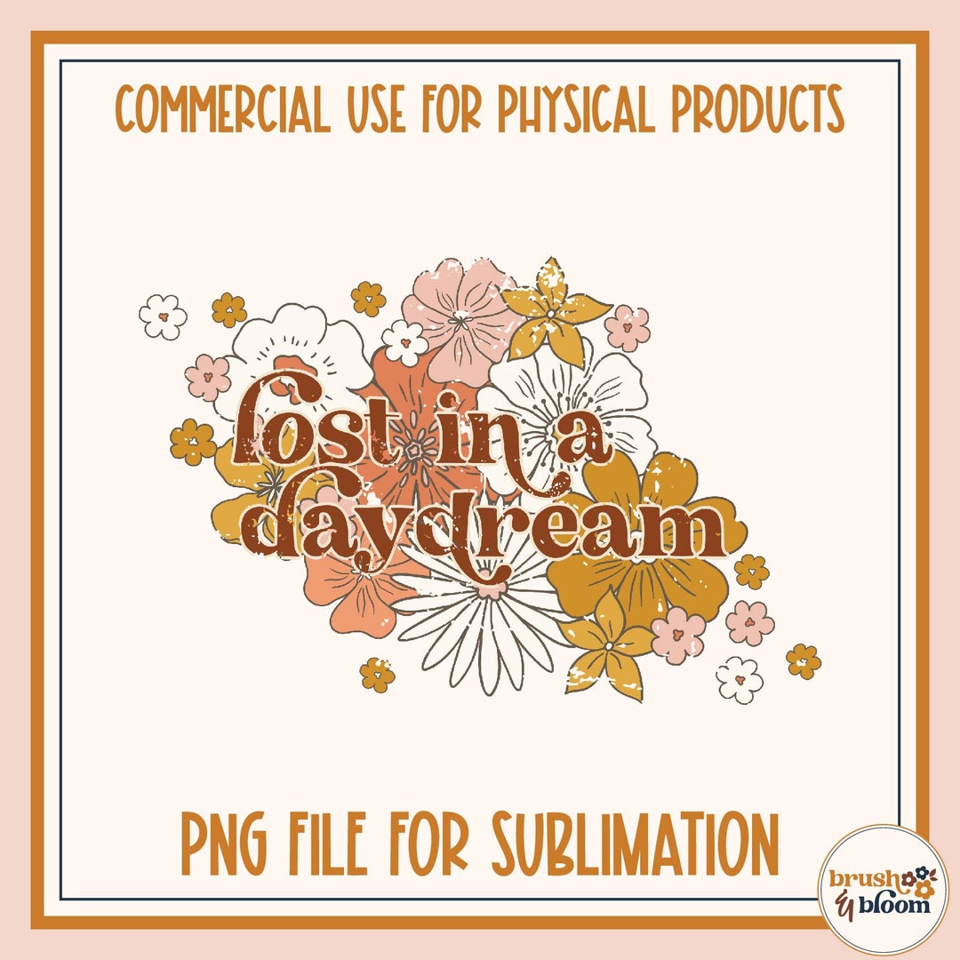 Retro Floral Dreamer Png - Dressed Floral Sublimation Design - Groovy ...