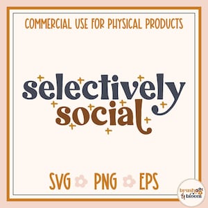 Selectively Social SVG - Introvert SVG - AntiSocial Svg - Introvert Png - Funny Shirt Png - Mental Health Png - Antisocial Png