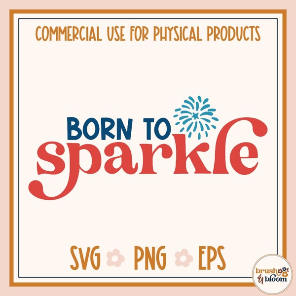 Born to Sparkle SVG - 4th of July SVG - Fireworks SVG - Patriotic Svg - Retro 4th of July Svg