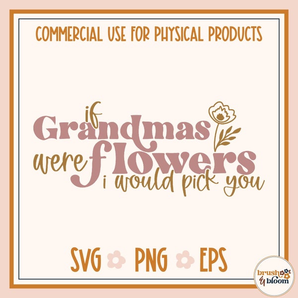 If Grandmas Were Flowers, I'd Pick You SVG - Grandma Svg - Grandma Mother's Day Gift SVG - Mother's Day SVG - Floral Gift for Grandma Svg