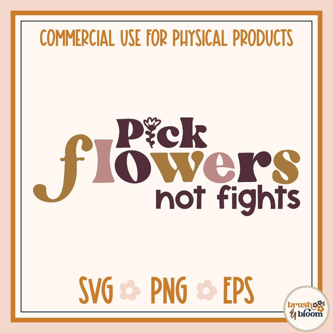 Pick Flowers, Not Fights SVG Graphic Tee SVG Anti Bullying Shirt SVG