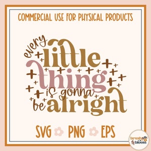 Every Little Thing is Gonna Be Alright SVG - Positive Vibes SVG - Positivität SVG - Positive Zitate SVG - Retro Positive SVG