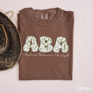 Floral Applied Behavior Analyst Shirt, Aba Shirt, Applied Behavior Analyst Shirt Gift, Behavior Therapist Tee, Specialist Aba Clothing B091