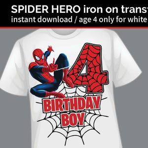 May include: Iron-on transfer design featuring a cartoon Spider-Man character, a red number 4, and the words "Birthday Boy" on a white t-shirt.